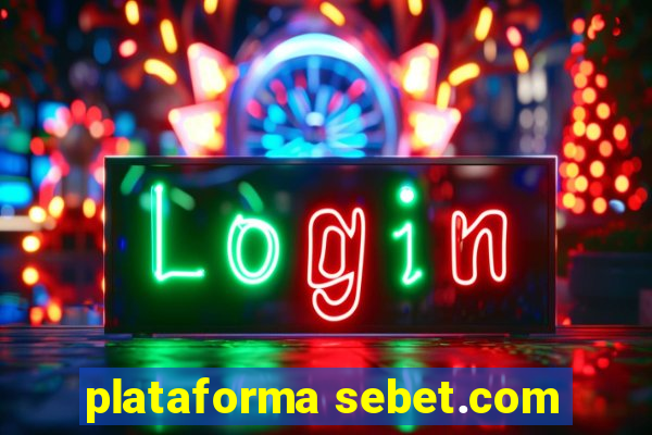 plataforma sebet.com